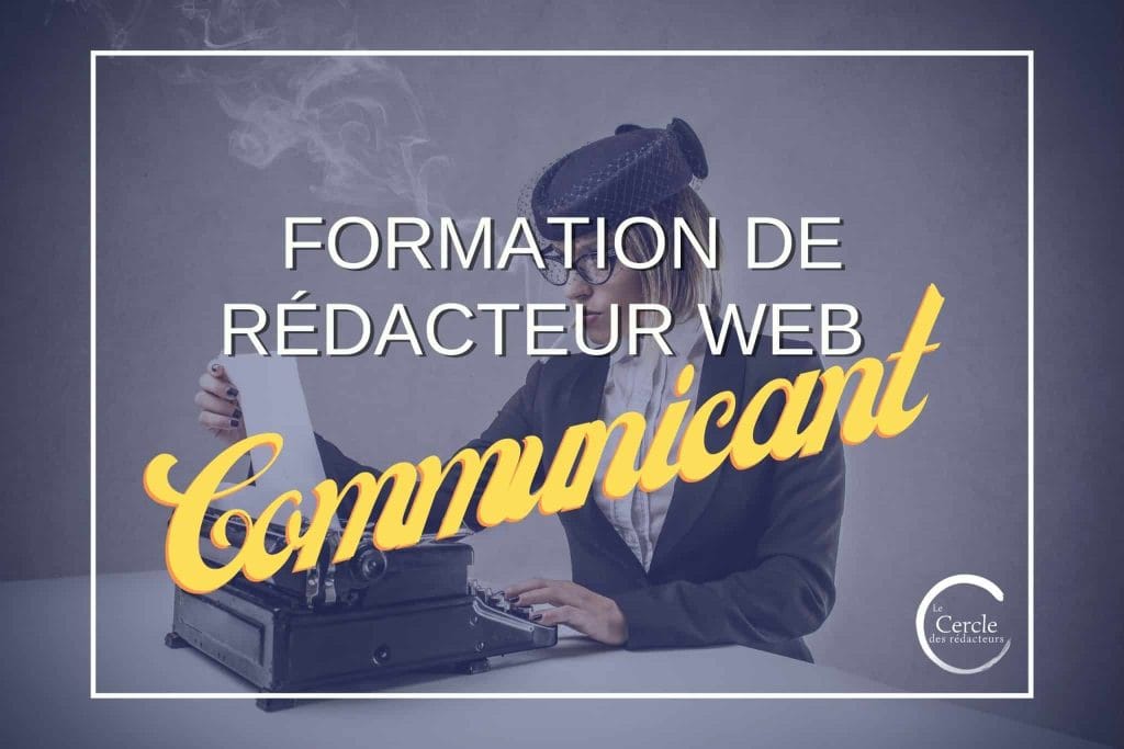 Découvrez la Formation de Rédacteur Web Communicant !