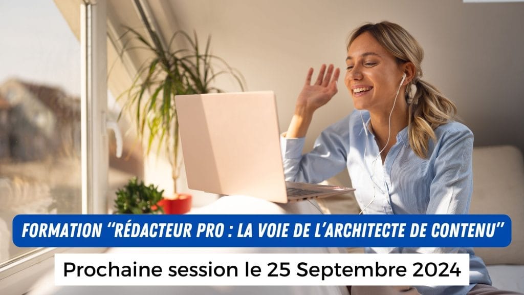 Nouvelle session de Rédacteur PRO en septembre : 13 semaines pour devenir architecte de contenu !